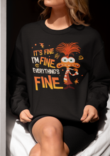Load image into Gallery viewer, Anxiety Sweatshirt, Anxiety? It's FINE, I'm FINE, Everything's FINE. Mental Health, Positive quotes sweatshirt, Anxiety hoodie