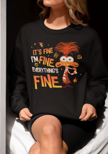 Load image into Gallery viewer, Anxiety Sweatshirt, Anxiety? It&#39;s FINE, I&#39;m FINE, Everything&#39;s FINE. Mental Health, Positive quotes sweatshirt, Anxiety hoodie
